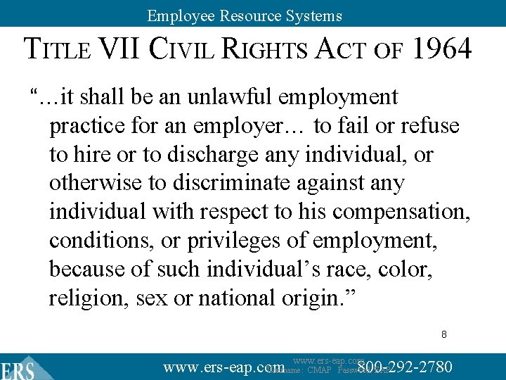 Employee Resource Systems TITLE VII CIVIL RIGHTS ACT OF 1964 “…it shall be an Employee Resource Systems TITLE VII CIVIL RIGHTS ACT OF 1964 “…it shall be an