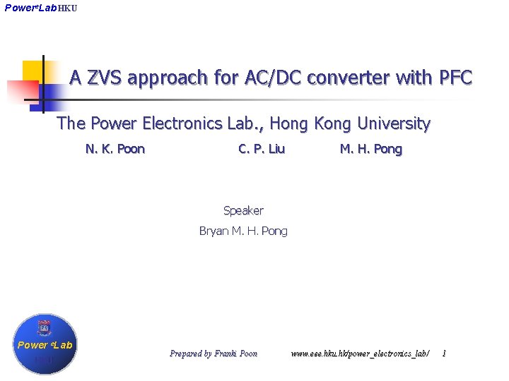 Powere. Lab HKU A ZVS approach for AC/DC converter with PFC The Power Electronics