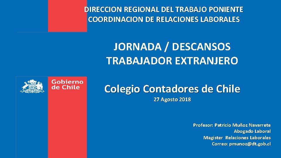 DIRECCION REGIONAL DEL TRABAJO PONIENTE COORDINACION DE RELACIONES LABORALES JORNADA / DESCANSOS TRABAJADOR EXTRANJERO