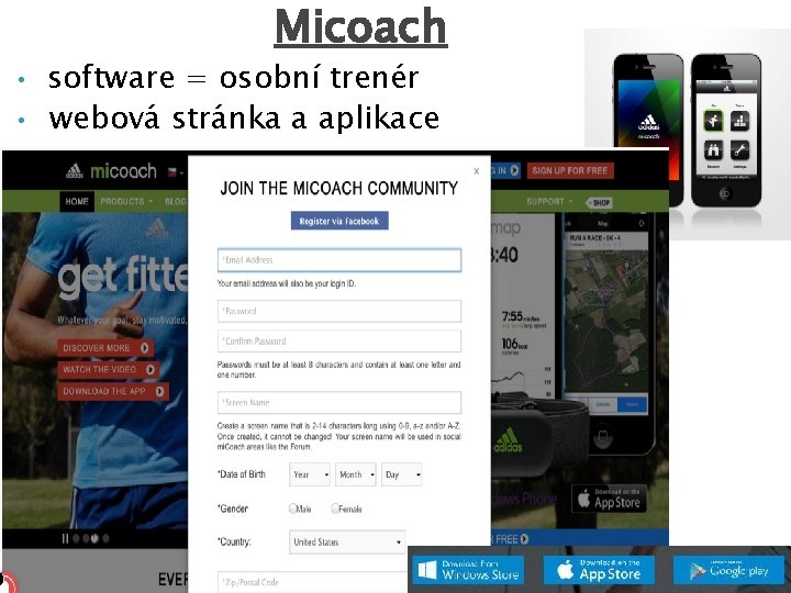 Micoach • • software = osobní trenér webová stránka a aplikace 