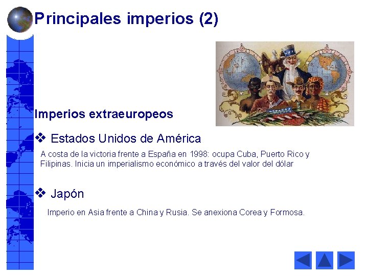 Principales imperios (2) Imperios extraeuropeos v Estados Unidos de América A costa de la