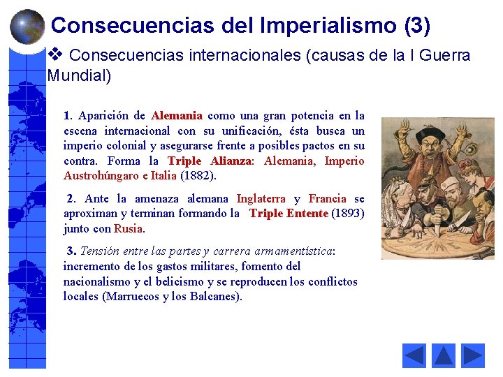Consecuencias del Imperialismo (3) v Consecuencias internacionales (causas de la I Guerra Mundial) 1.