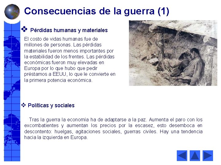 Consecuencias de la guerra (1) v Pérdidas humanas y materiales El costo de vidas