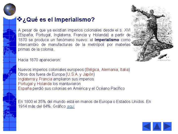 v¿Qué es el Imperialismo? A pesar de que ya existían imperios coloniales desde el