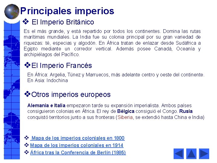 Principales imperios v El Imperio Británico Es el más grande, y está repartido por