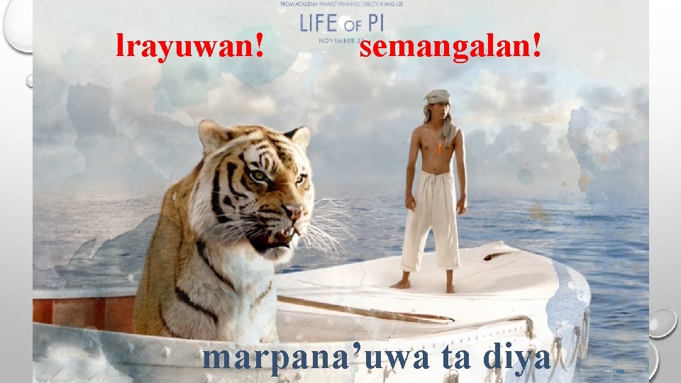 lrayuwan! semangalan! marpana’uwa ta diya 