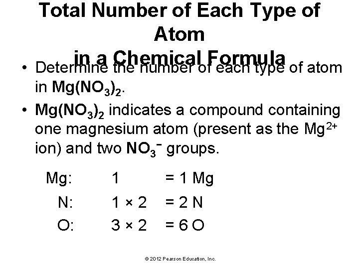 Total Number of Each Type of Atom in a Chemical Formula • Determine the