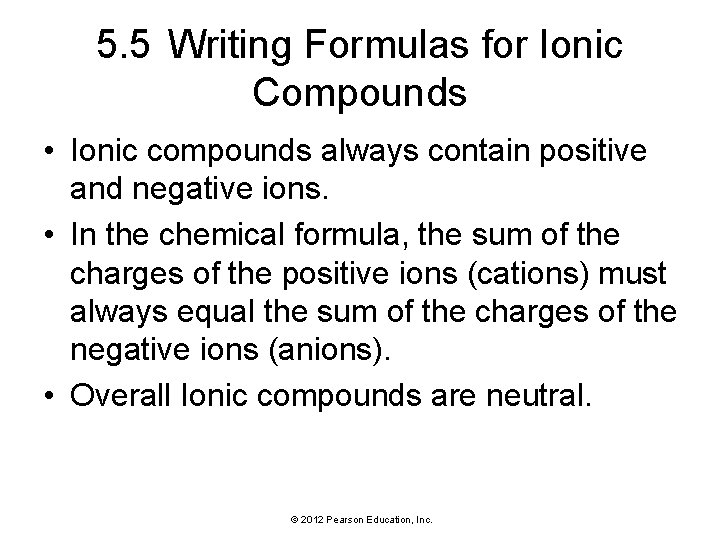 5. 5 Writing Formulas for Ionic Compounds • Ionic compounds always contain positive and 5. 5 Writing Formulas for Ionic Compounds • Ionic compounds always contain positive and