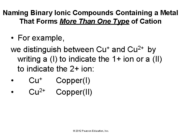 Naming Binary Ionic Compounds Containing a Metal That Forms More Than One Type of Naming Binary Ionic Compounds Containing a Metal That Forms More Than One Type of