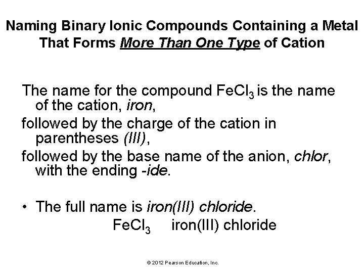 Naming Binary Ionic Compounds Containing a Metal That Forms More Than One Type of Naming Binary Ionic Compounds Containing a Metal That Forms More Than One Type of
