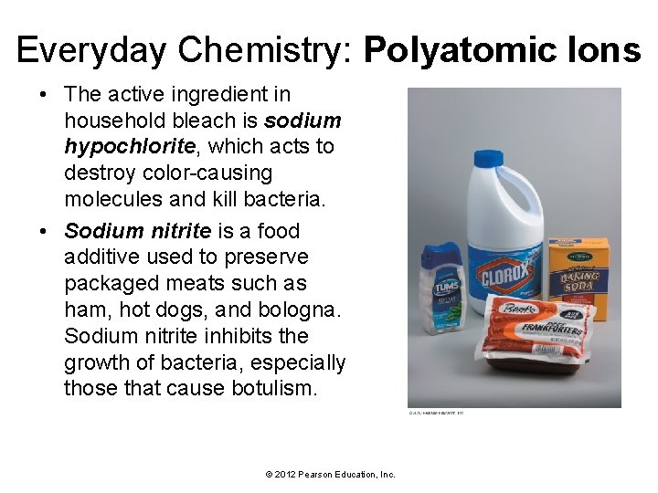 Everyday Chemistry: Polyatomic Ions • The active ingredient in household bleach is sodium hypochlorite, Everyday Chemistry: Polyatomic Ions • The active ingredient in household bleach is sodium hypochlorite,