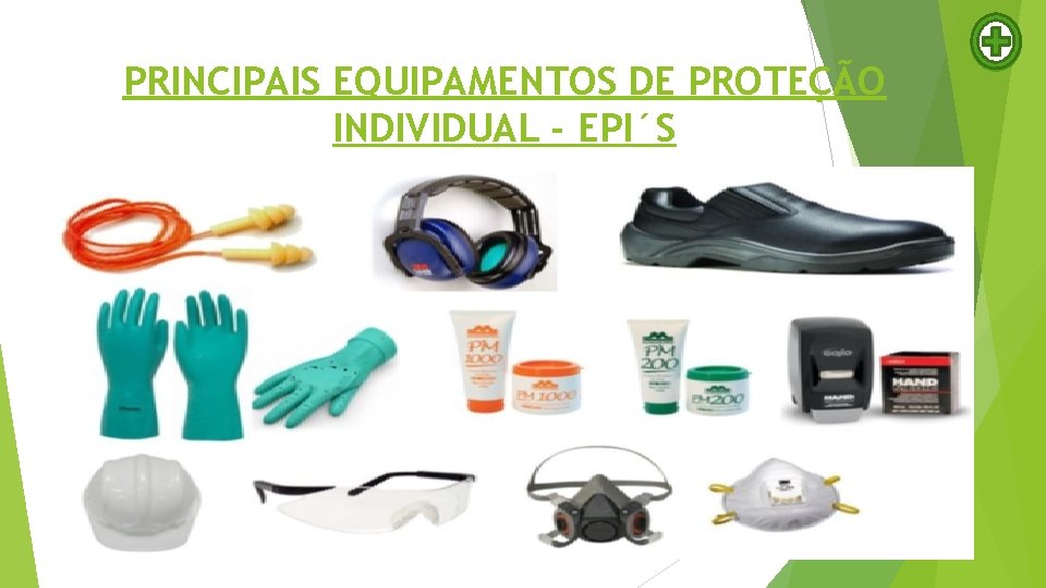 PRINCIPAIS EQUIPAMENTOS DE PROTEÇÃO INDIVIDUAL - EPI´S 