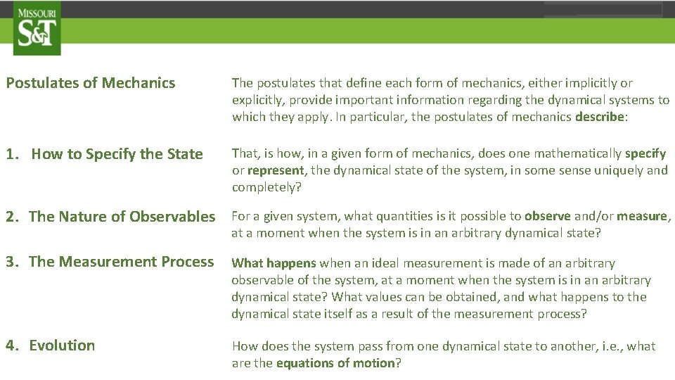 Postulates of Mechanics The postulates that define each form of mechanics, either implicitly or