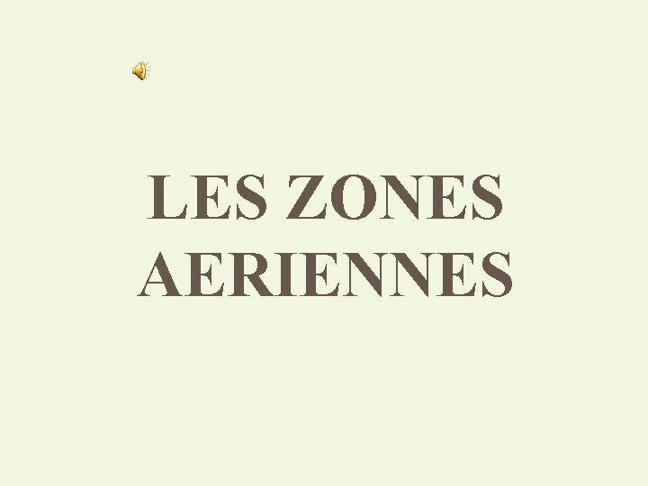 LES ZONES AERIENNES 