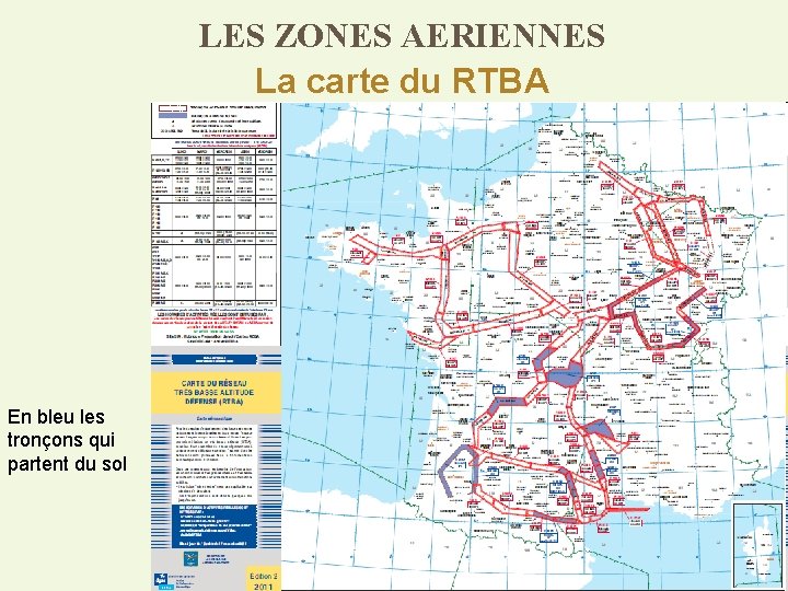 LES ZONES AERIENNES La carte du RTBA En bleu les tronçons qui partent du