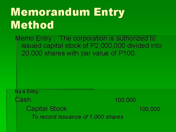 Memorandum Entry Method Memo Entry : The corporation is authorized to issued capital stock