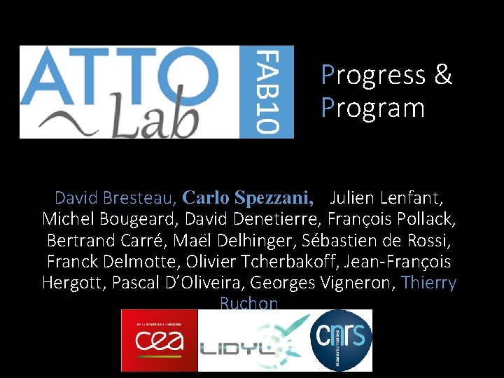 Progress & Program David Bresteau, Carlo Spezzani, Julien Lenfant, Michel Bougeard, David Denetierre, François