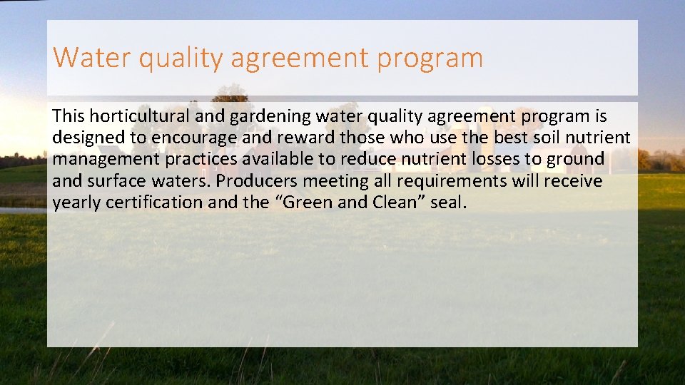 Water quality agreement program This horticultural and gardening water quality agreement program is designed