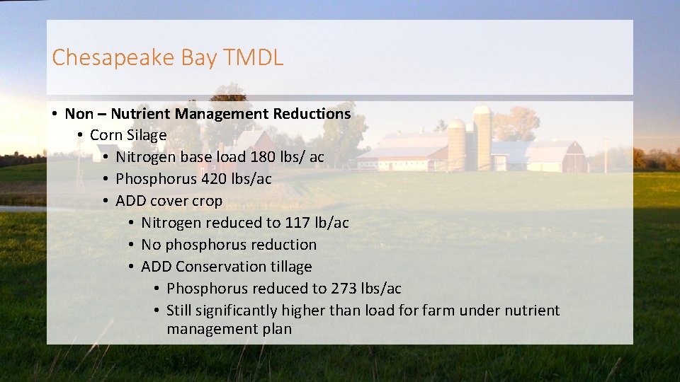 Chesapeake Bay TMDL • Non – Nutrient Management Reductions • Corn Silage • Nitrogen