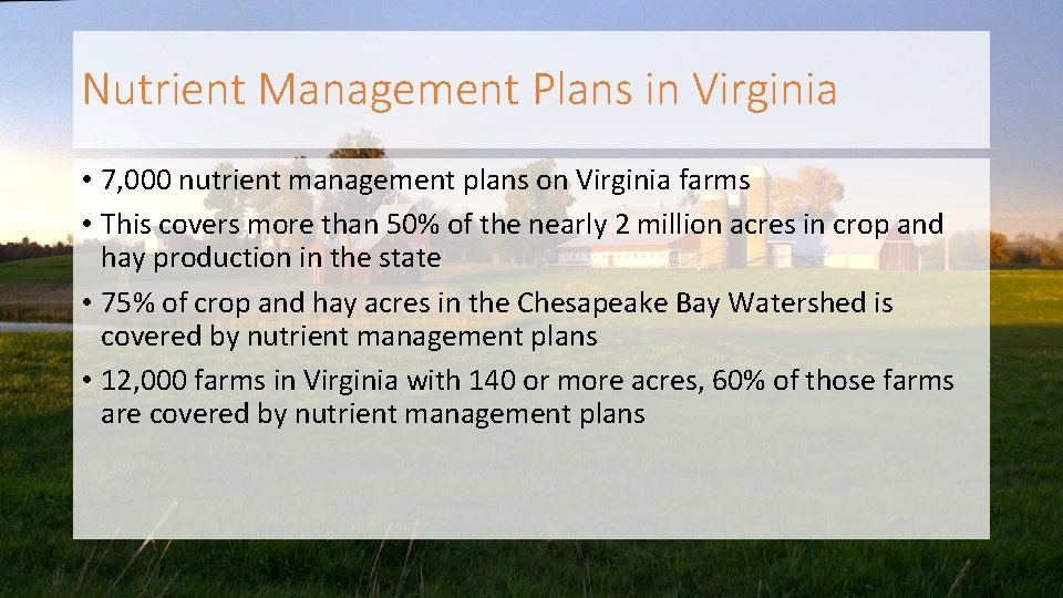 Nutrient Management Plans in Virginia • 7, 000 nutrient management plans on Virginia farms
