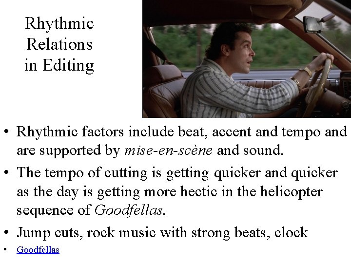 Rhythmic Relations in Editing • Rhythmic factors include beat, accent and tempo and are
