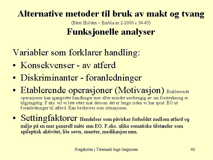 Alternative metoder til bruk av makt og tvang (Etter Holden – Embla nr. 2