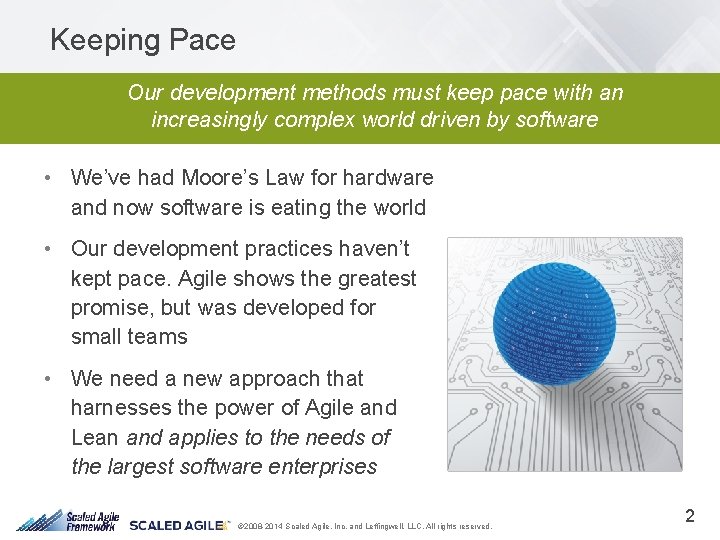 Keeping Pace Our development methods must keep pace with an increasingly complex world driven