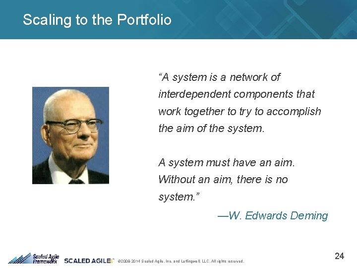 Scaling to the Portfolio “A system is a network of interdependent components that work