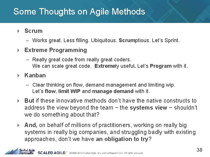 Some Thoughts on Agile Methods Scrum – Works great. Less filling. Ubiquitous. Scrumptious. Let’s