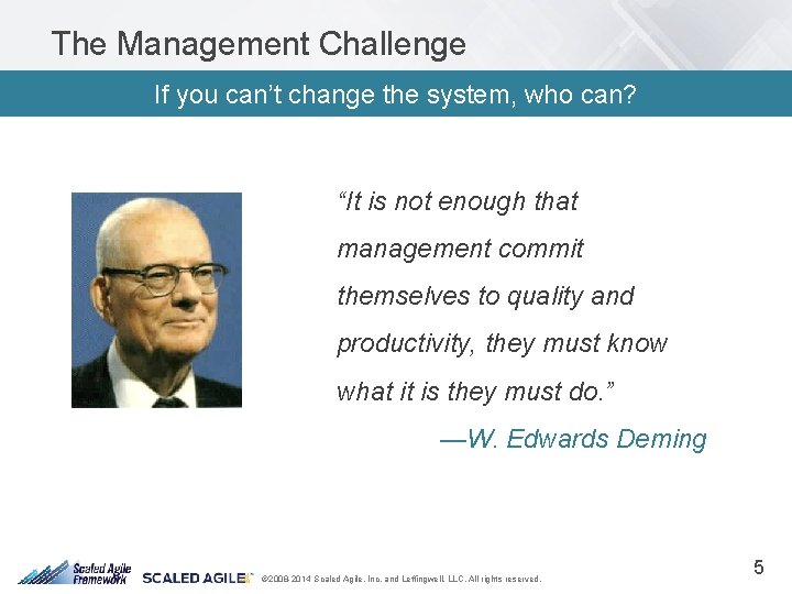 The Management Challenge If you can’t change the system, who can? “It is not