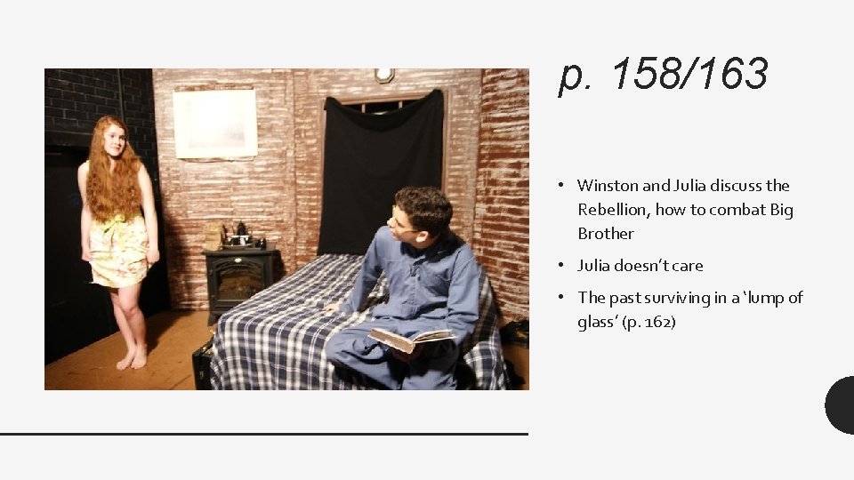 p. 158/163 • Winston and Julia discuss the Rebellion, how to combat Big Brother p. 158/163 • Winston and Julia discuss the Rebellion, how to combat Big Brother