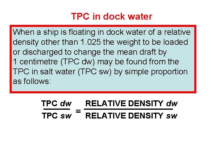 TPC in dock water When a ship is floating in dock water of a