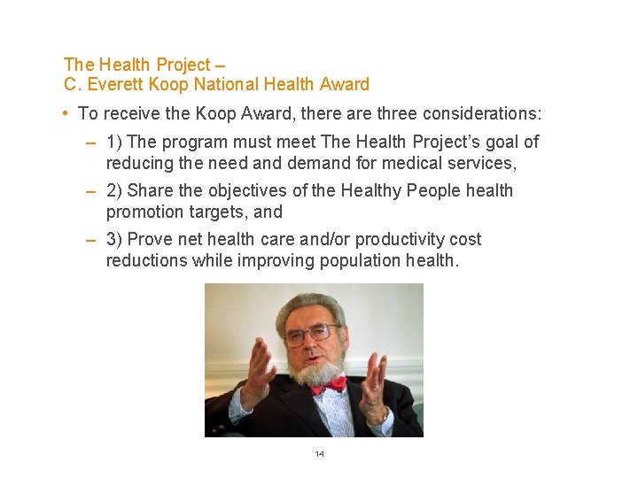 The Health Project – C. Everett Koop National Health Award • To receive the