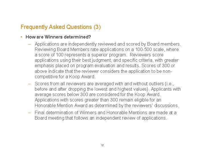 Frequently Asked Questions (3) • How are Winners determined? – Applications are independently reviewed