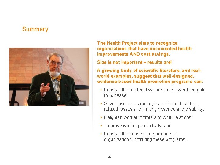 Summary The Health Project aims to recognize organizations that have documented health improvements AND