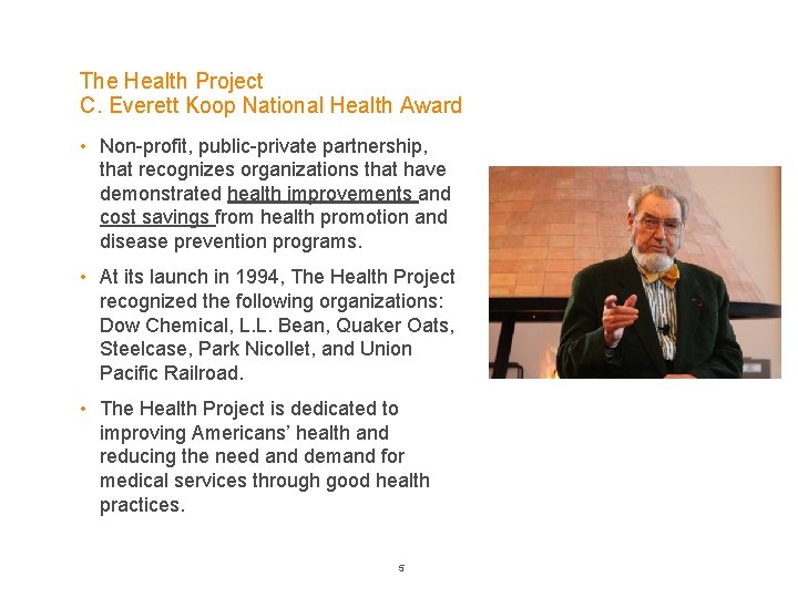 The Health Project C. Everett Koop National Health Award • Non-profit, public-private partnership, that