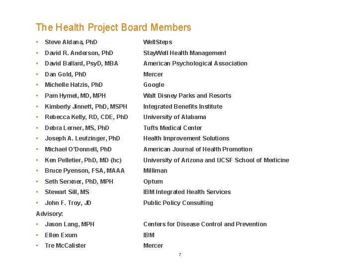 The Health Project Board Members • Steve Aldana, Ph. D Well. Steps • David