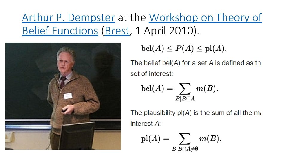 Arthur P. Dempster at the Workshop on Theory of Belief Functions (Brest, 1 April