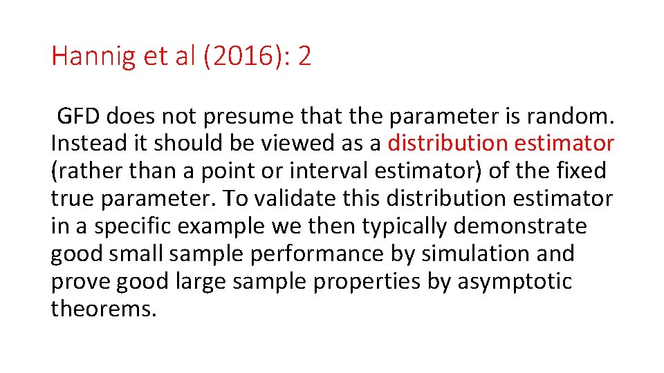 Hannig et al (2016): 2 GFD does not presume that the parameter is random.