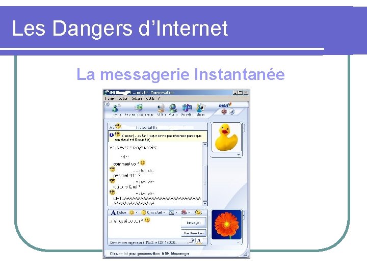 Les Dangers d’Internet La messagerie Instantanée 