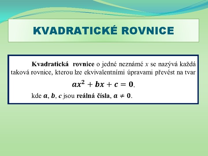 KVADRATICKÉ ROVNICE 