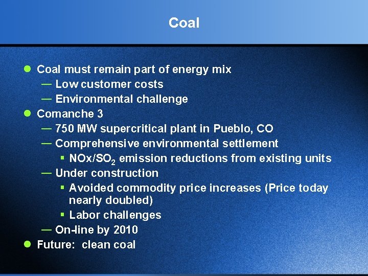 Coal l Coal must remain part of energy mix — Low customer costs —