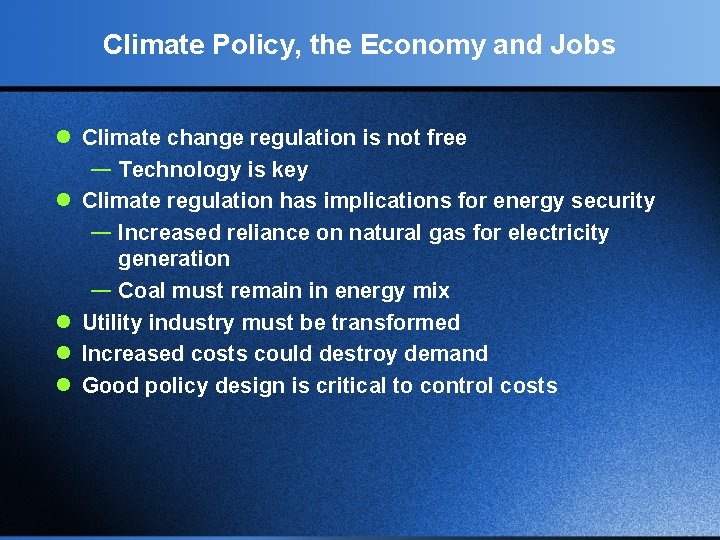 Climate Policy, the Economy and Jobs l Climate change regulation is not free —