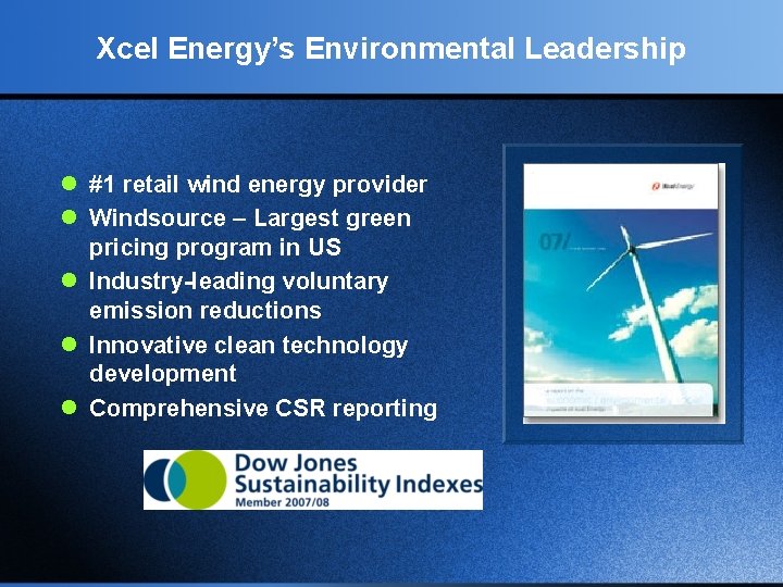 Xcel Energy’s Environmental Leadership l #1 retail wind energy provider l Windsource – Largest