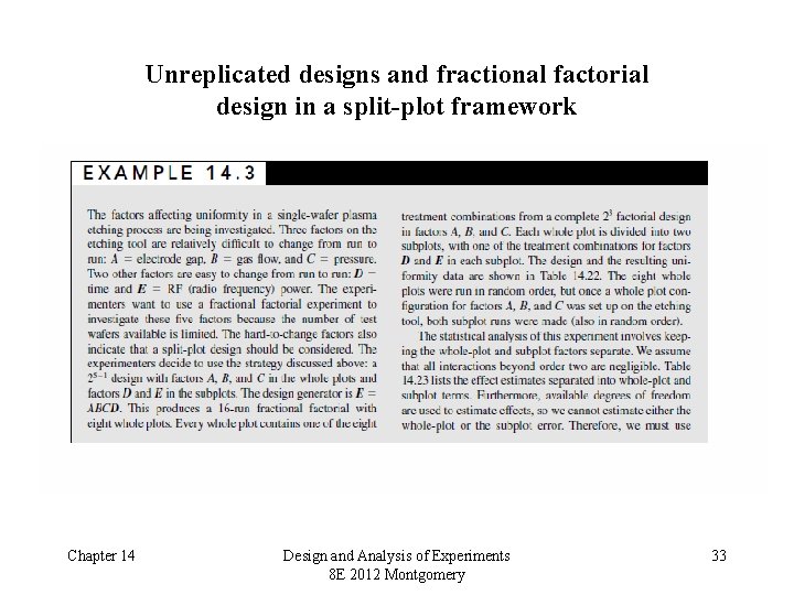 Unreplicated designs and fractional factorial design in a split-plot framework Chapter 14 Design and