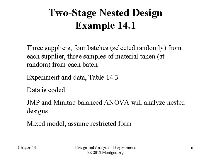 Two-Stage Nested Design Example 14. 1 Three suppliers, four batches (selected randomly) from each
