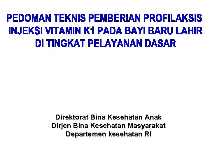 Direktorat Bina Kesehatan Anak Dirjen Bina Kesehatan Masyarakat Departemen kesehatan RI 