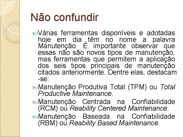 Não confundir Várias ferramentas disponíveis e adotadas hoje em dia têm no nome a Não confundir Várias ferramentas disponíveis e adotadas hoje em dia têm no nome a