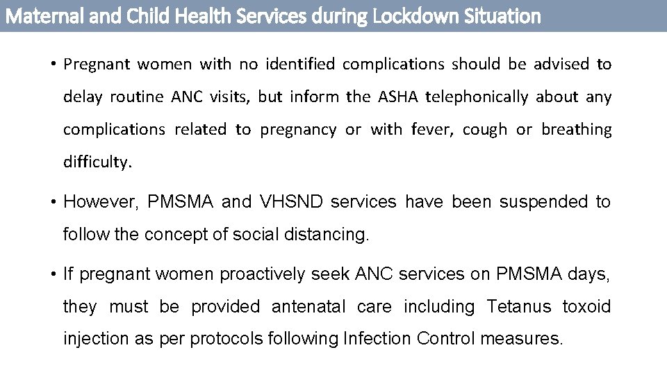 Maternal and Child Health Services during Lockdown Situation • Pregnant women with no identified