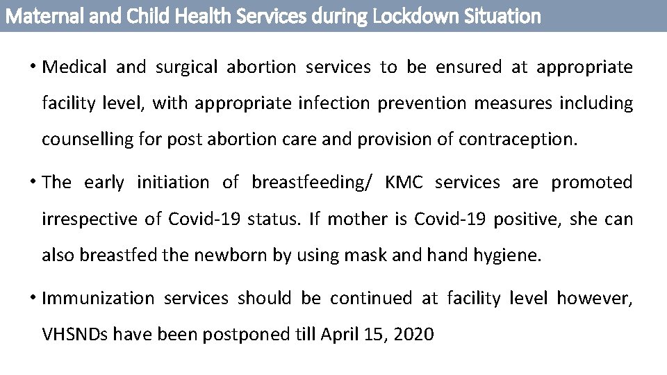 Maternal and Child Health Services during Lockdown Situation • Medical and surgical abortion services